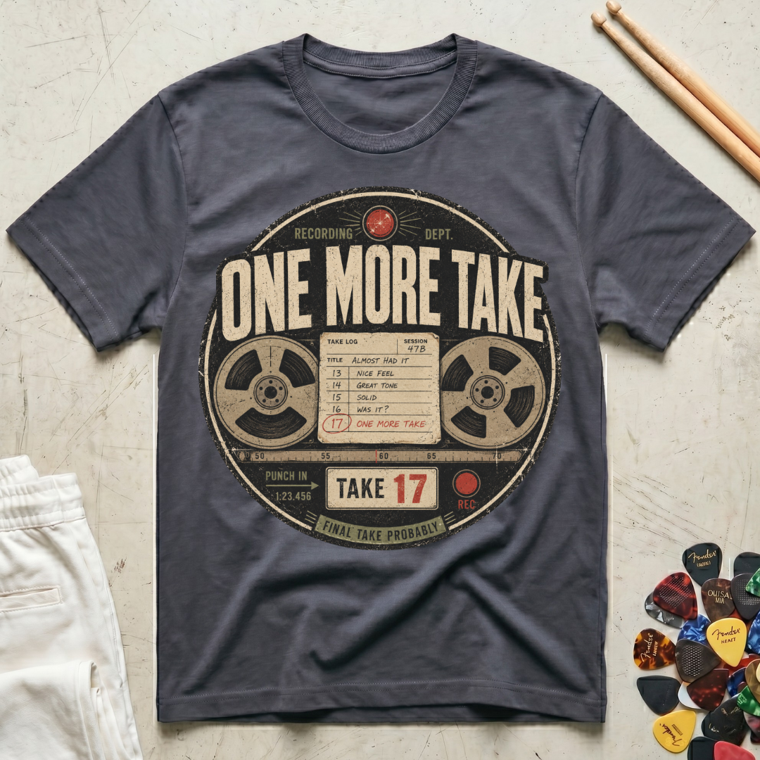 One More Take T-Shirt