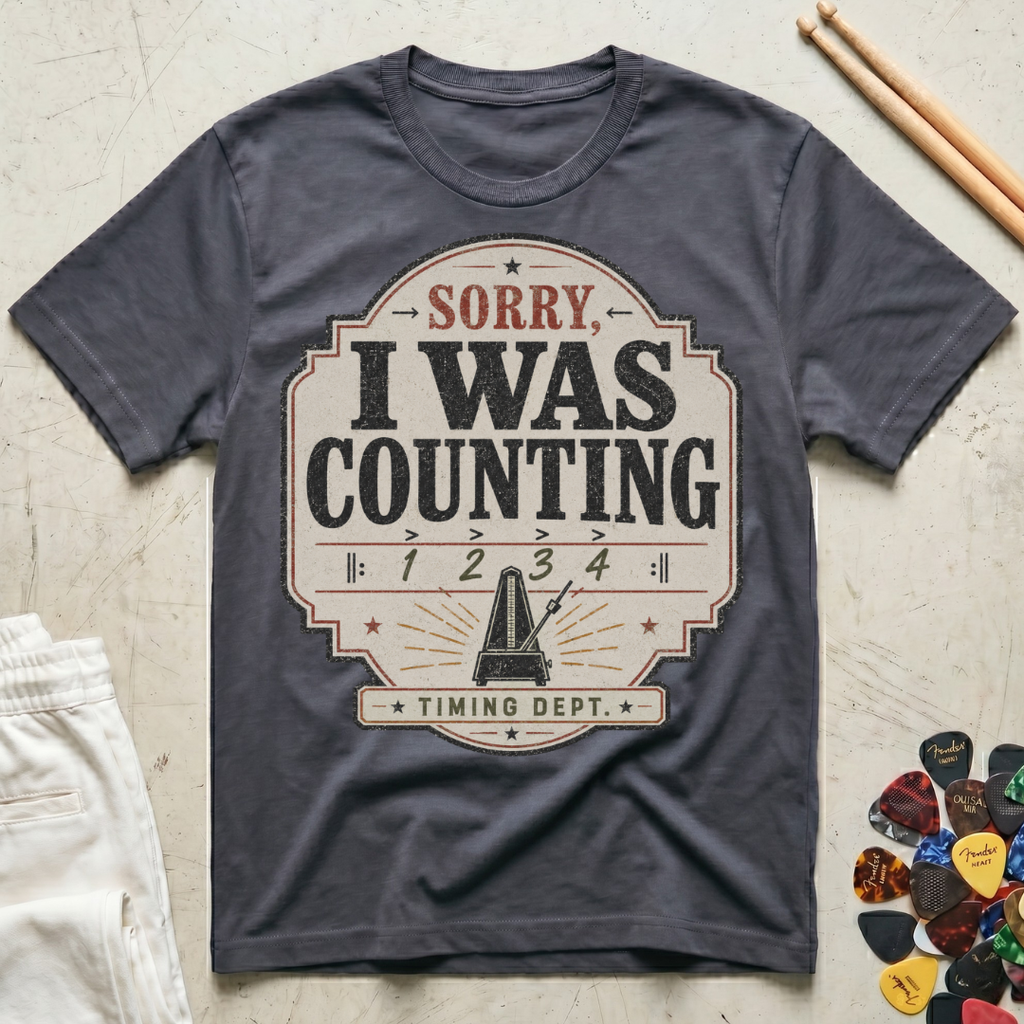 Sorry, I Was Counting T-Shirt