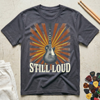 Still Loud T-Shirt