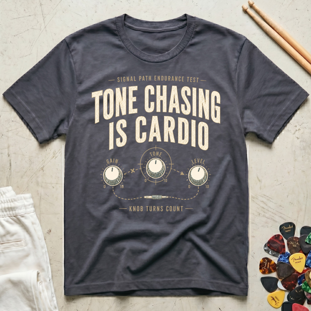 Tone Chasing Is Cardio T-Shirt