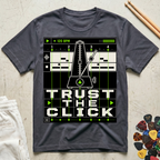 Trust The Click DAW T-Shirt