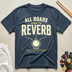 All Roads Lead To Reverb T-Shirt