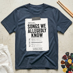 Songs We Allegedly Know T-Shirt