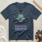 Stay In The Groove T-Shirt