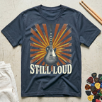Still Loud T-Shirt