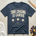 Tone Chasing Is Cardio T-Shirt