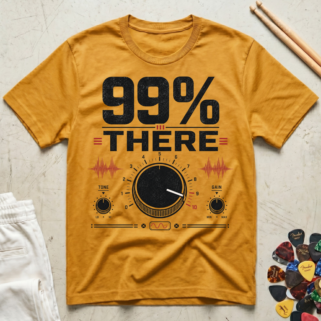 99% There T-Shirt