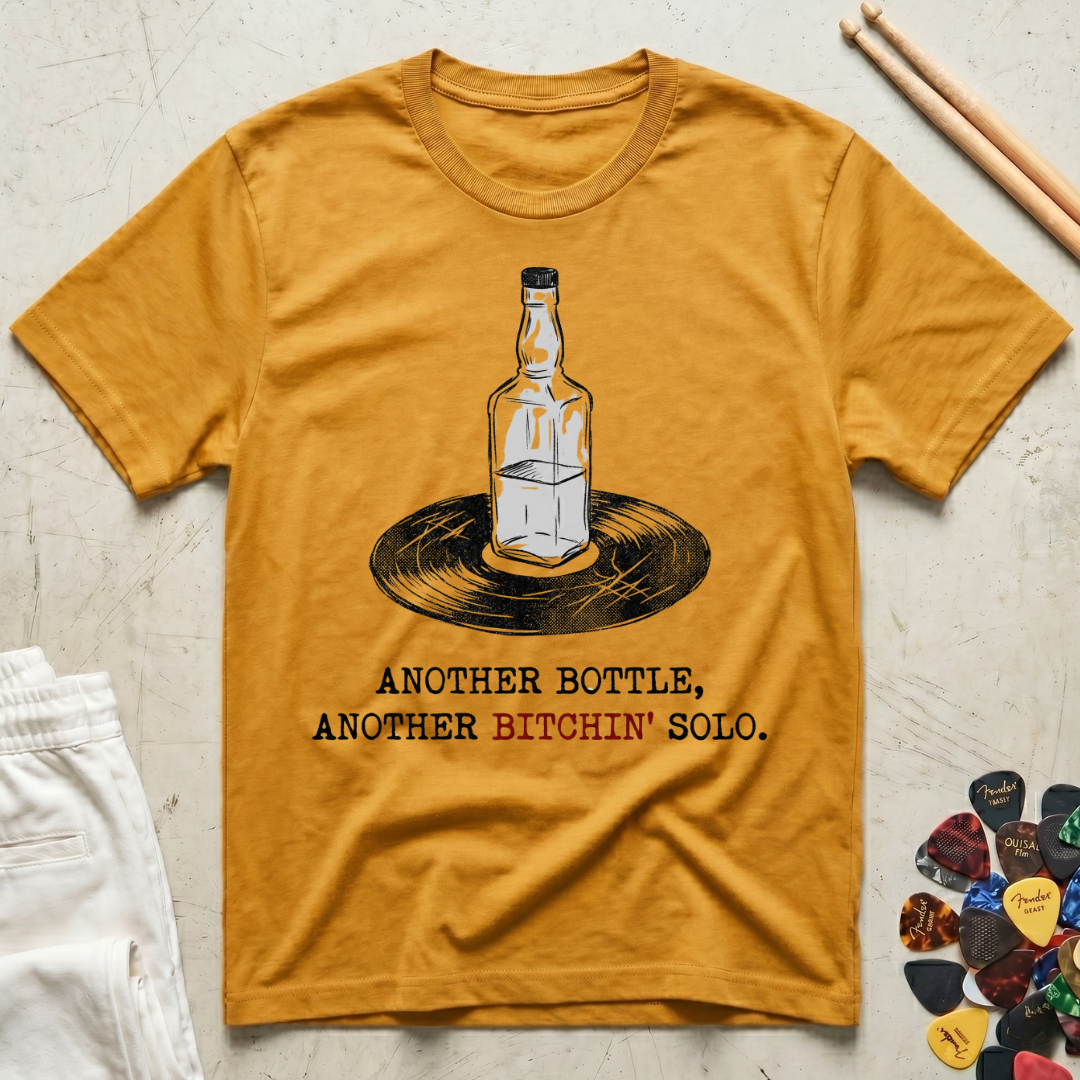 Another Bottle. Another Bitchin' Solo T-Shirt