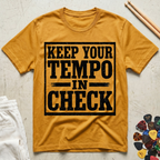 Keep Your Tempo In Check T-Shirt