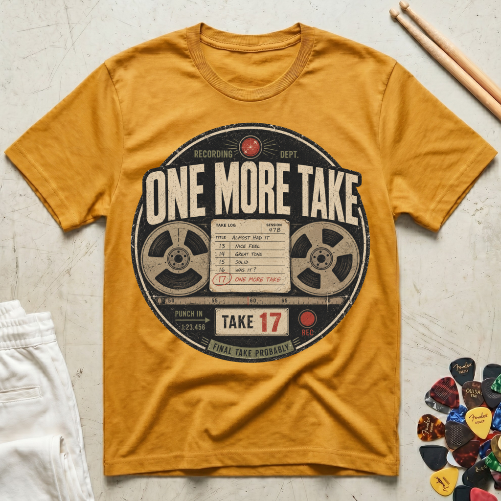 One More Take T-Shirt