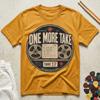 One More Take T-Shirt