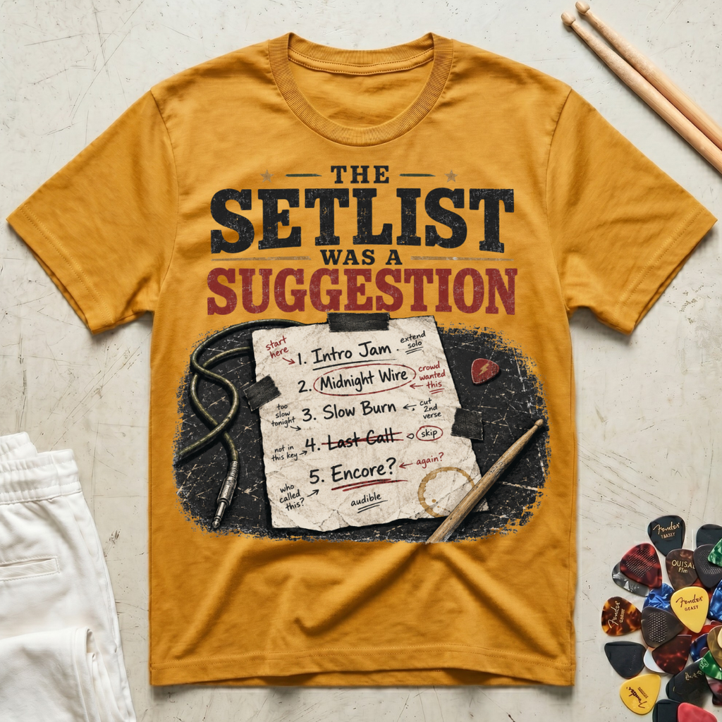 The Setlist Was A Suggestion T-Shirt