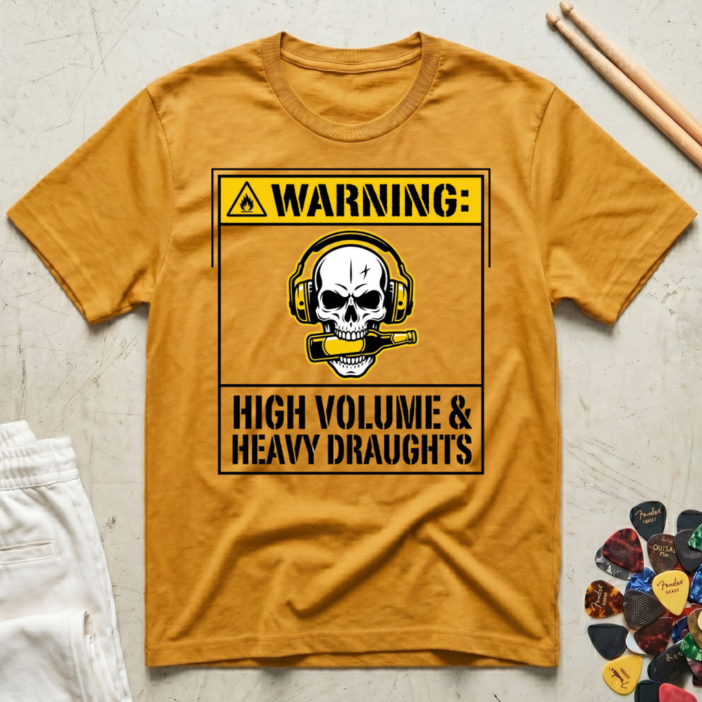 Warning: High Volume & Heavy Draughts T-Shirt