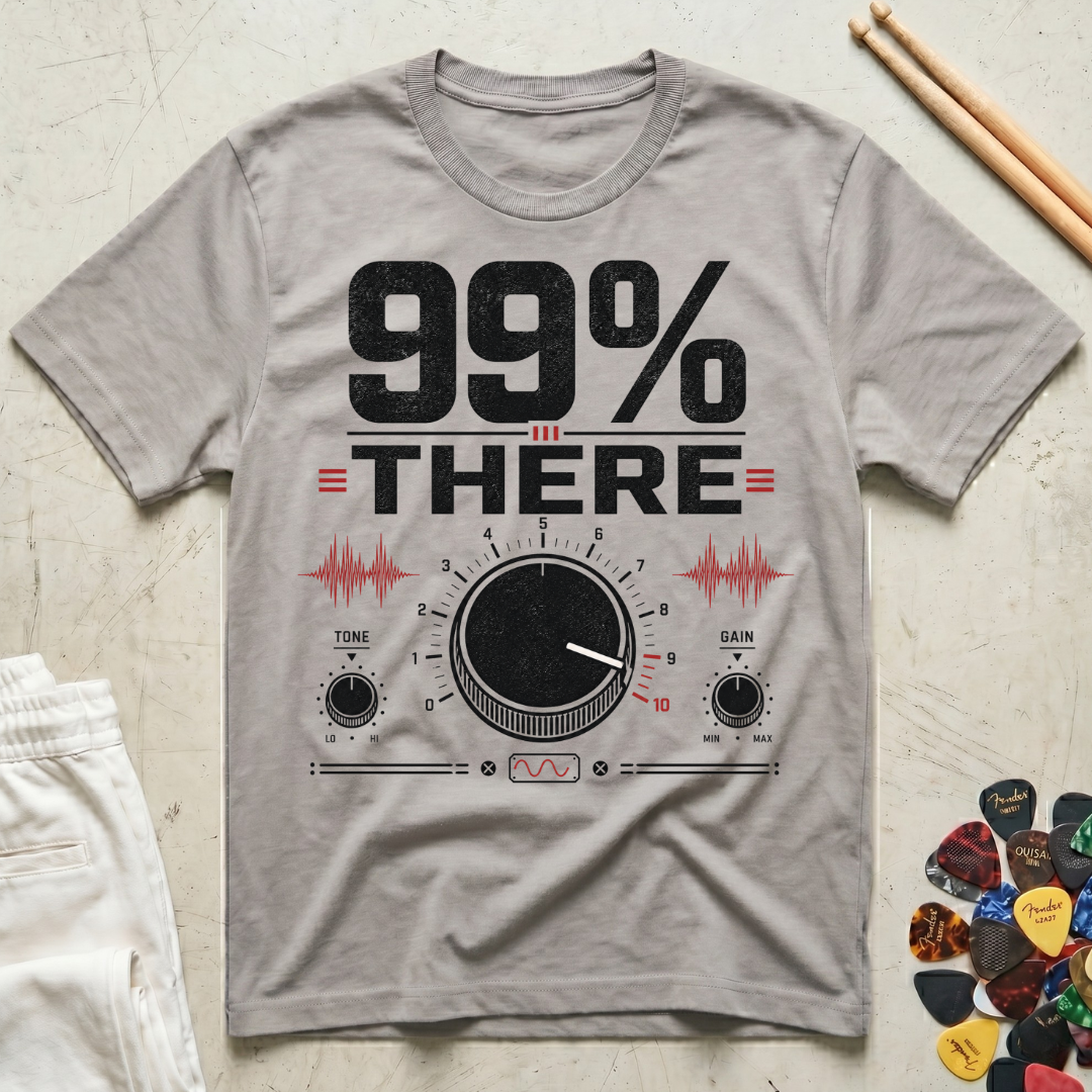 99% There T-Shirt