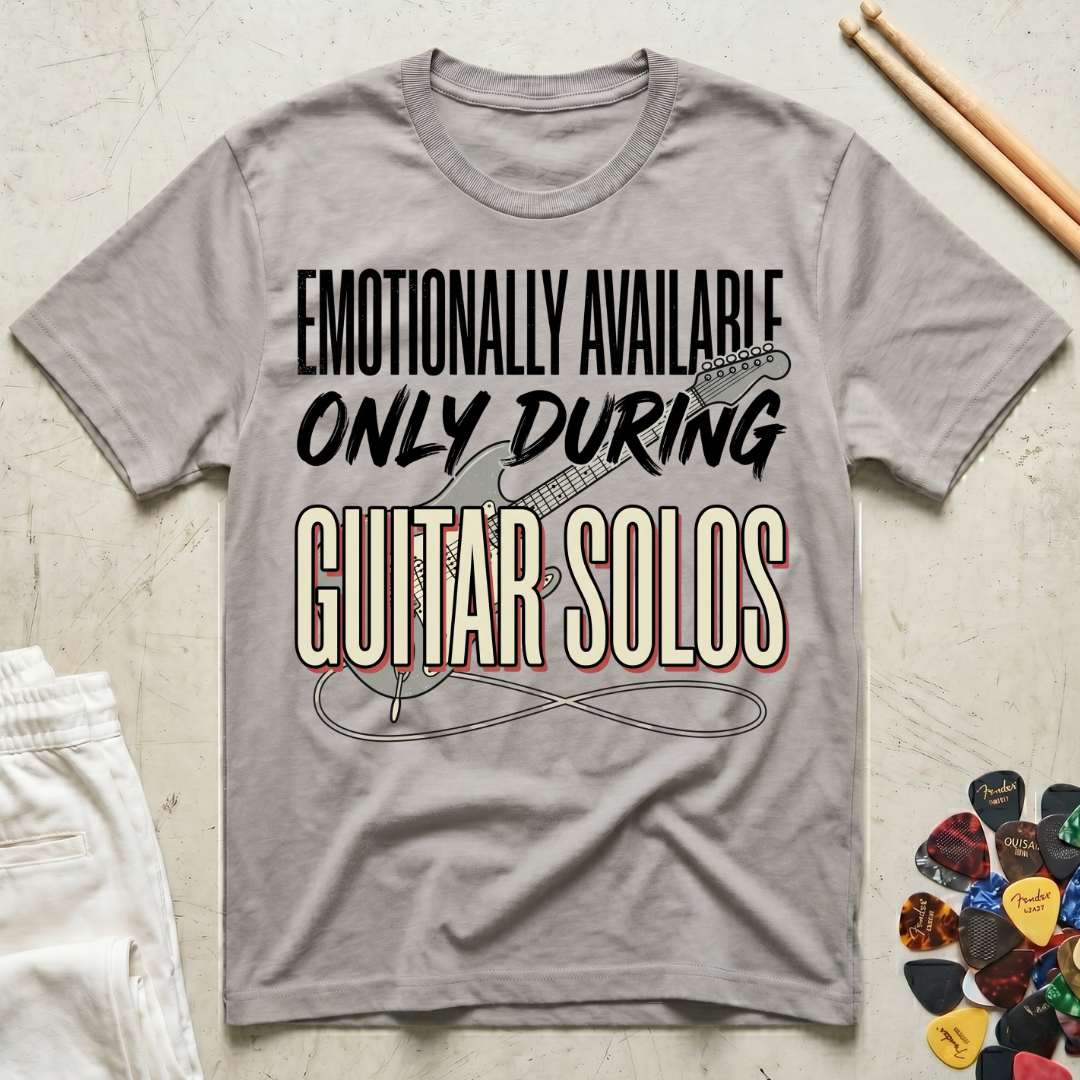 Emotionally Available Only During Guitar Solos T-Shirt