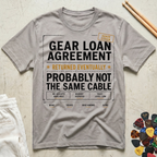 Gear Loan Agreement T-Shirt