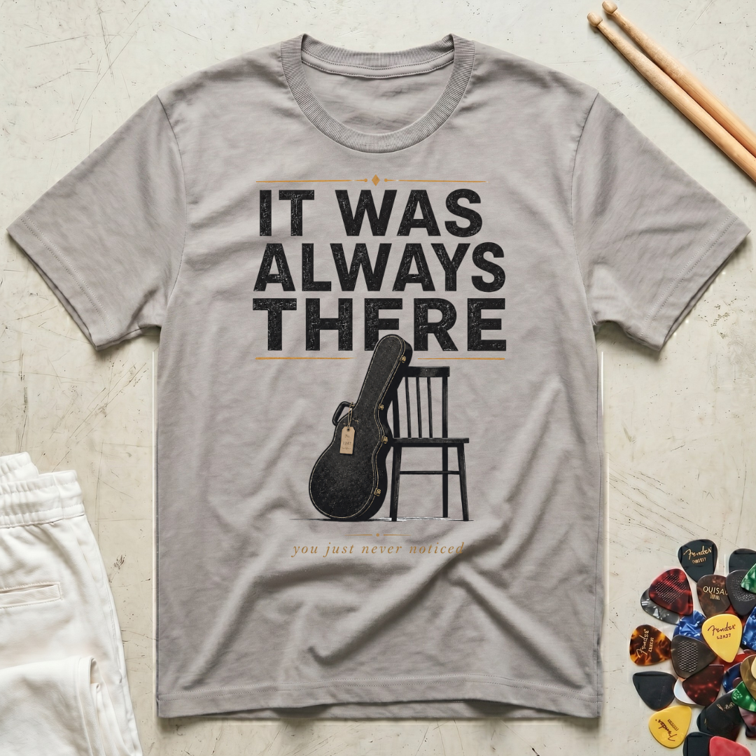 It Was Always There T-Shirt