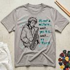 It's Not A Mistake T-Shirt