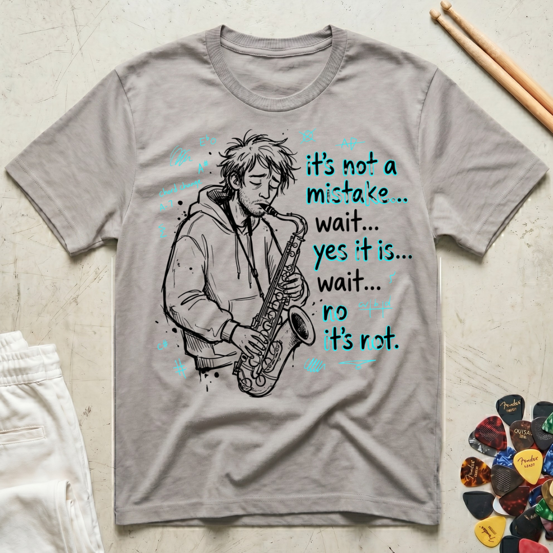 It's Not A Mistake T-Shirt