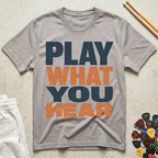 Play What You Hear Bold T-Shirt