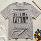 Set Time: Eventually T-Shirt