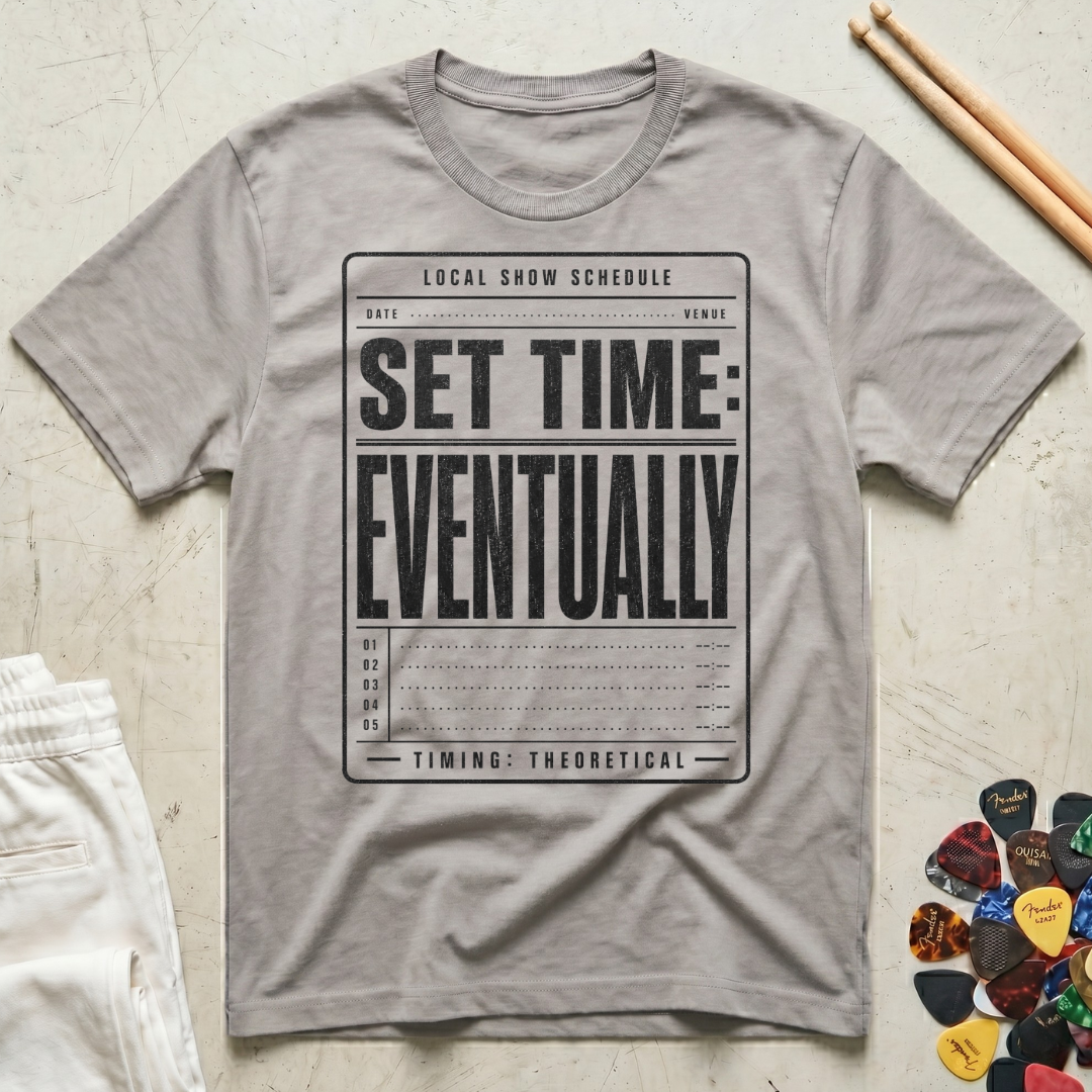 Set Time: Eventually T-Shirt