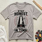 Stay Honest. Stay In Time T-Shirt