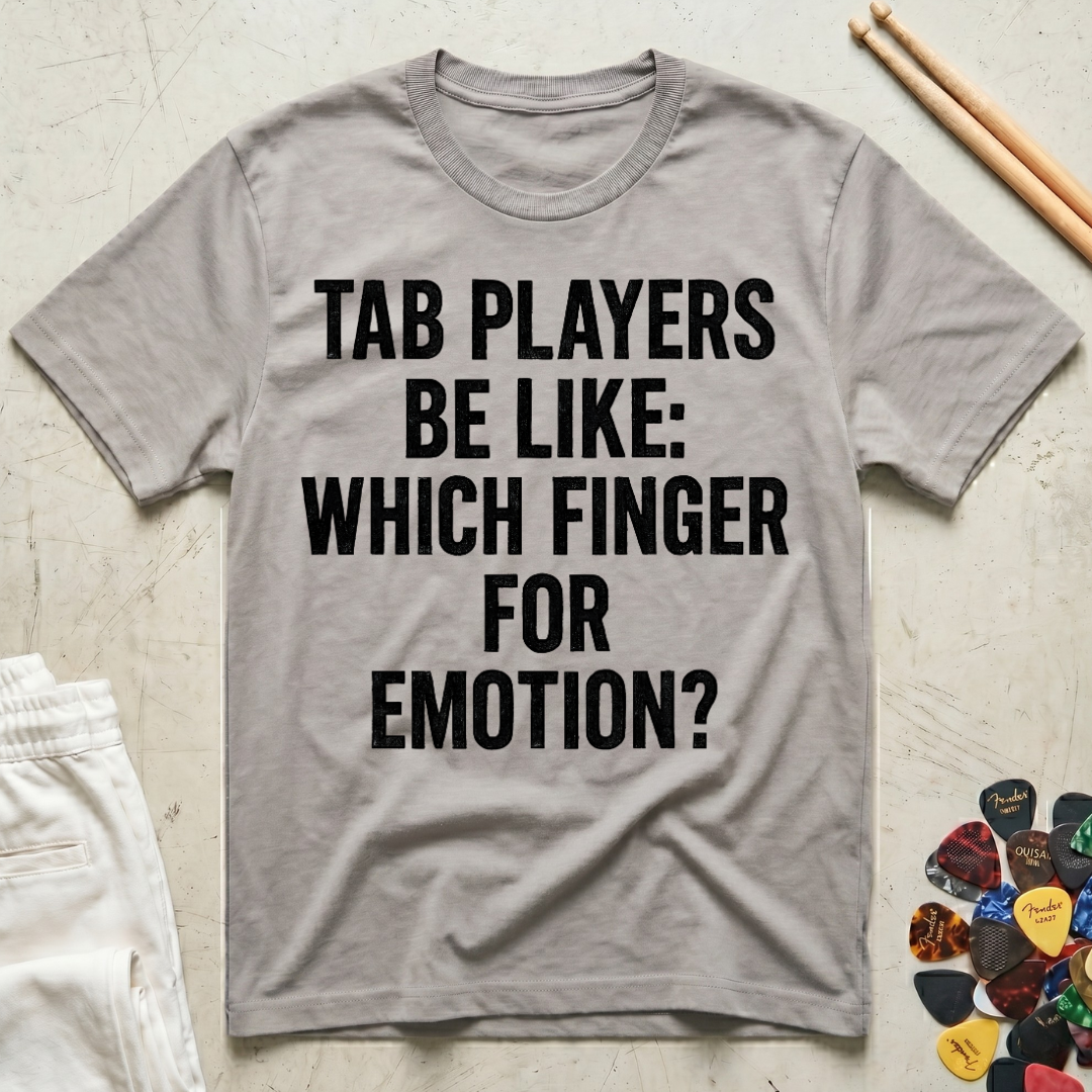 Tab Players Be Like...Distressed Type T-Shirt