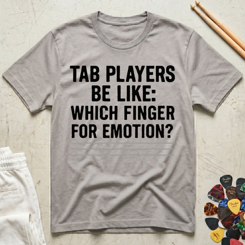 Tab Players Be Like: Which Finger For Emotion Type T-Shirt
