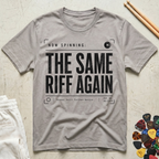 The Same Riff Again T-Shirt