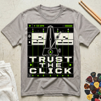 Trust The Click DAW T-Shirt