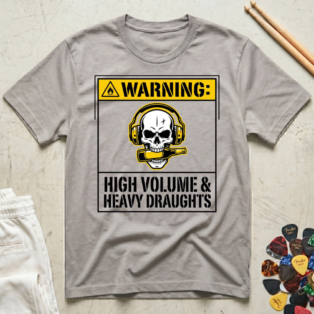 Warning: High Volume & Heavy Draughts T-Shirt