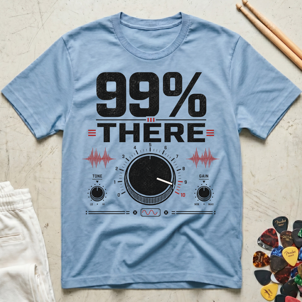 99% There T-Shirt