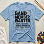 Band Member Wanted T-Shirt