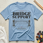 Bridge Support T-Shirt