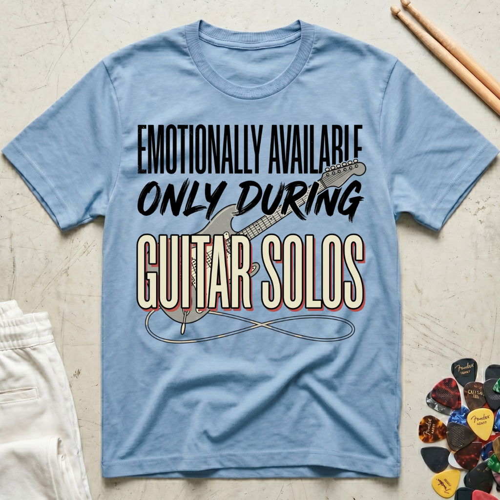 Emotionally Available Only During Guitar Solos T-Shirt