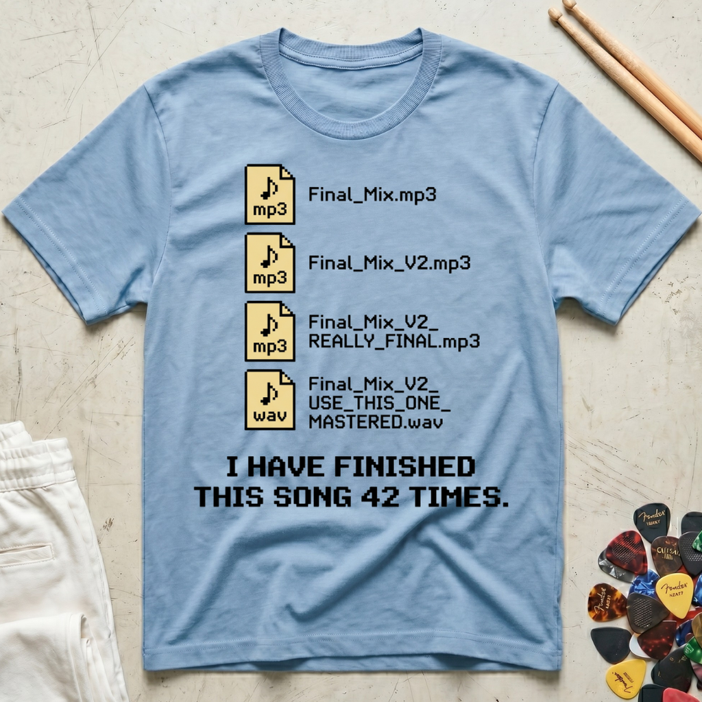 I Have Finished This Song 42 Times T-Shirt