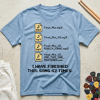 I Have Finished This Song 42 Times T-Shirt