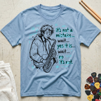 It's Not A Mistake T-Shirt