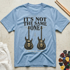 It's Not The Same One T-Shirt