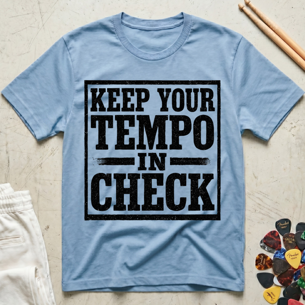 Keep Your Tempo In Check T-Shirt