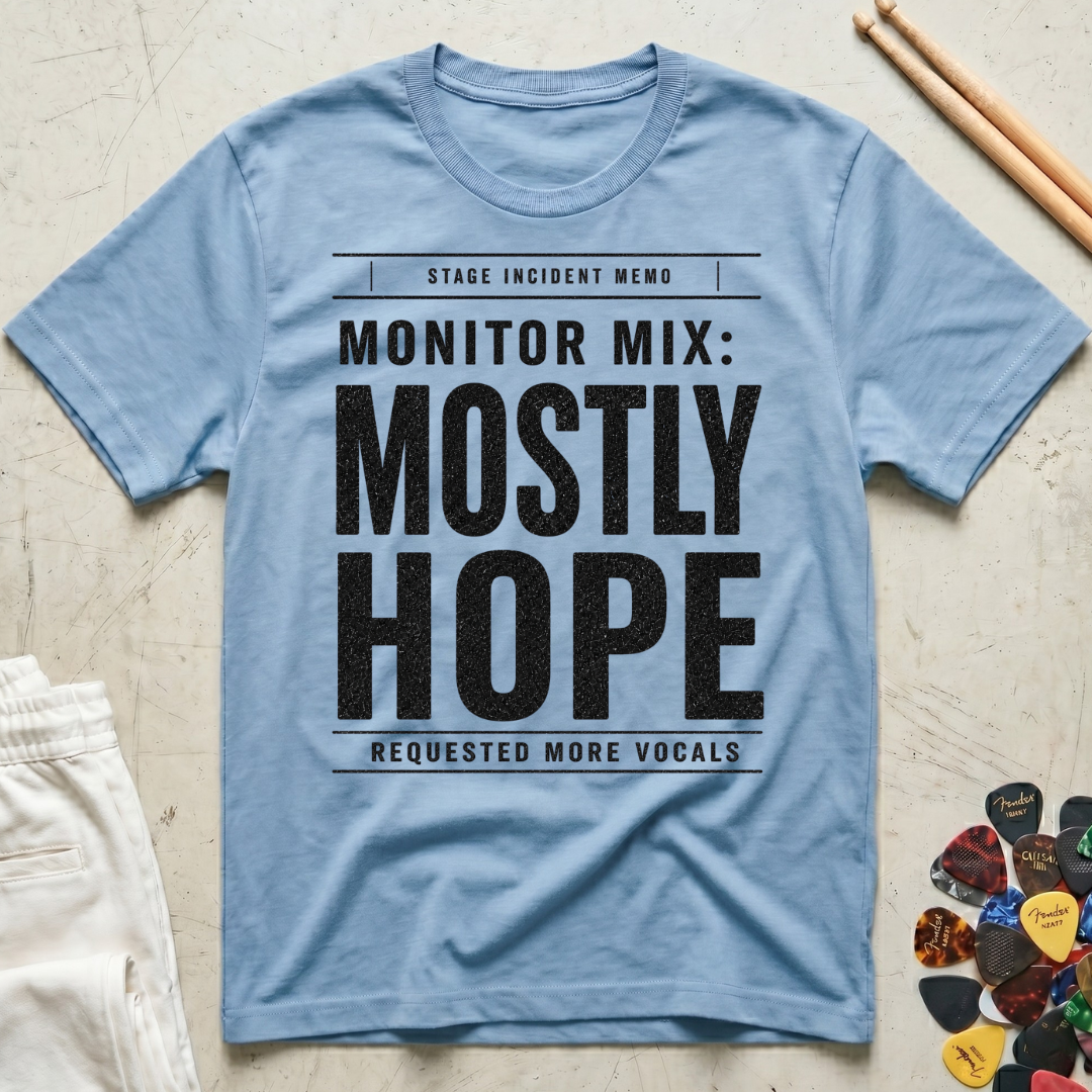 Monitor Mix: Mostly Hope T-Shirt