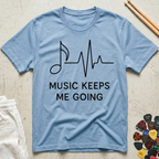 Music Keeps Me Going  T-Shirt