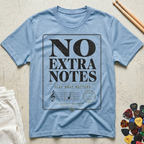 No Extra Notes T-Shirt