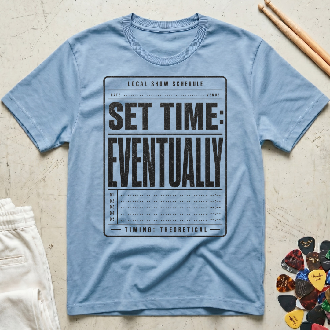 Set Time: Eventually T-Shirt