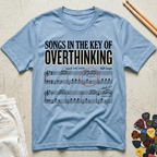 Songs In The Key Of Overthinking T-Shirt