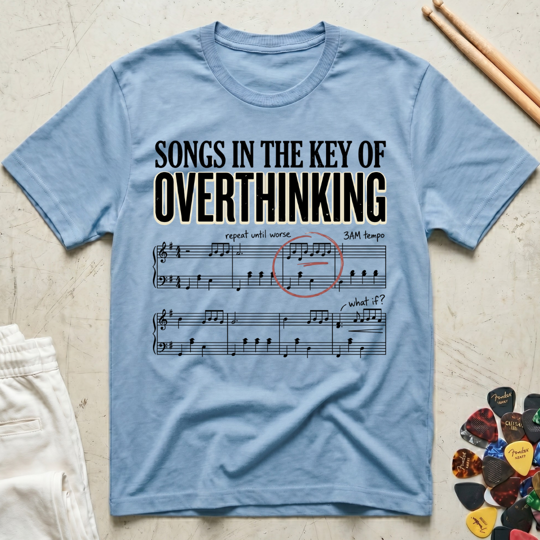 Songs In The Key Of Overthinking T-Shirt
