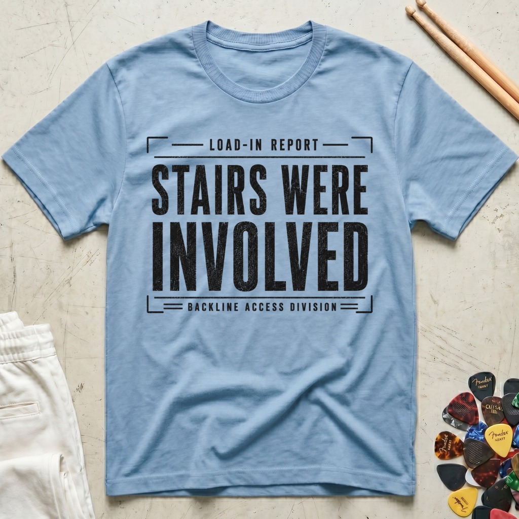 Stairs Were Involved T-Shirt