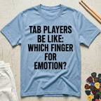 Tab Players Be Like...Distressed Type T-Shirt