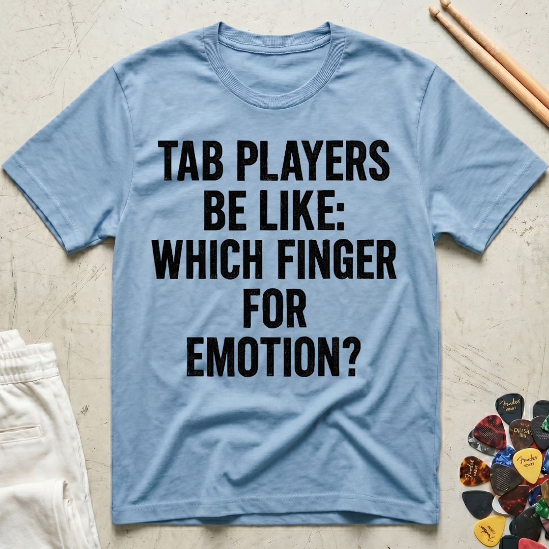 Tab Players Be Like...Distressed Type T-Shirt